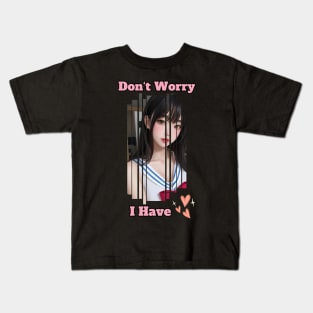 Don't Worry I Have Love Anime Girl Kids T-Shirt